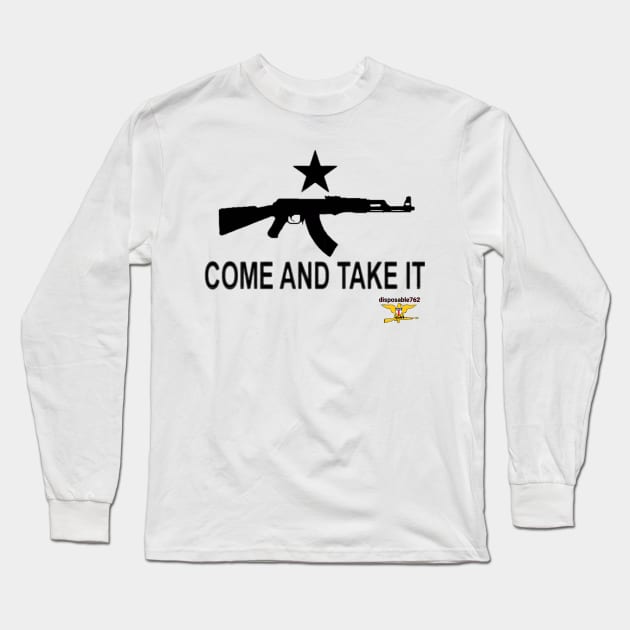 Come and take it Ak47 Long Sleeve T-Shirt by disposable762